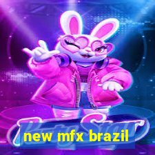 new mfx brazil